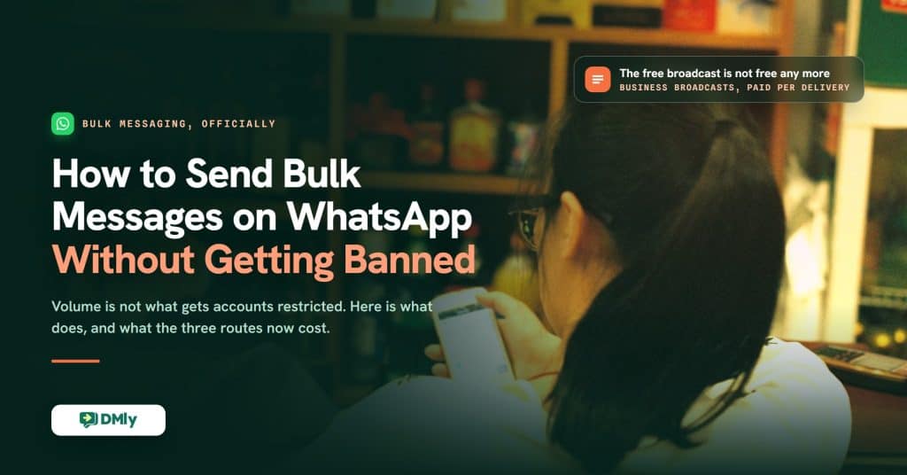 Article cover for the DMly guide to sending bulk messages on WhatsApp officially, showing a small business owner reading her phone behind a counter, with the note that the free WhatsApp Business app broadcast is now a paid business broadcast charged per delivery.