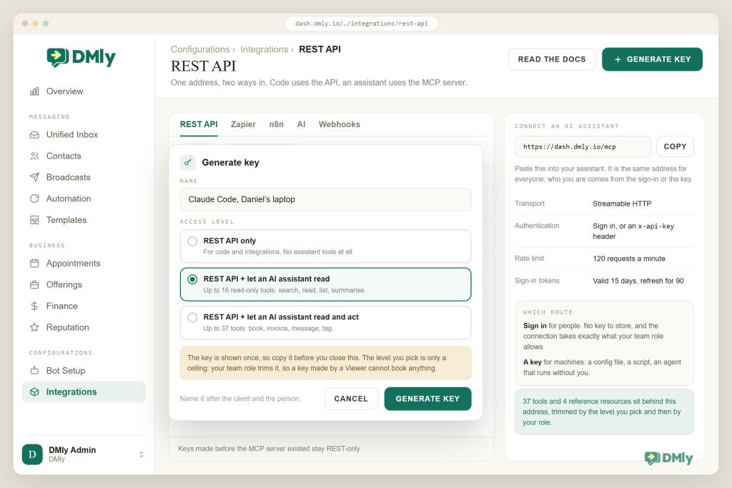 The DMly REST API screen at Configurations, Integrations, with the Generate key dialog open over the key list. The dialog has a Name field reading Claude Code, Daniel's laptop and three access levels: REST API only, for code and integrations with no assistant tools; REST API plus let an AI assistant read, selected, up to 16 read-only tools; and REST API plus let an AI assistant read and act, up to 37 tools. An amber note says the key is shown once and the level is only a ceiling that your team role trims. The Connect an AI assistant panel on the right shows the address https://dash.dmly.io/mcp with a Copy button, Streamable HTTP transport, sign-in or an x-api-key header, a limit of 120 requests a minute, and sign-in tokens valid 15 days with a 90-day refresh.