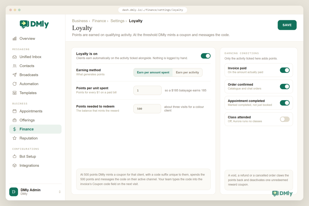 The DMly loyalty settings screen under Finance, Settings, Loyalty: loyalty switched on, the earning method set to earn per amount spent, one point per unit spent, and five hundred points needed to redeem, beside an earning conditions panel with invoice paid, order confirmed and appointment completed switched on and class attended off, and a note explaining that at the threshold DMly mints a coupon with a code unique to the client and messages it on their active channel.