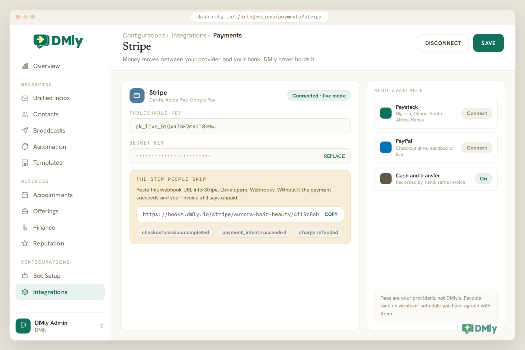 The DMly Stripe integration screen showing a connected live account with a publishable key and a hidden secret key, an amber panel with the webhook URL to paste into Stripe and the three events it listens for, a warning that without it the payment succeeds while the invoice still says unpaid, and Paystack, PayPal and manual cash options beside it.