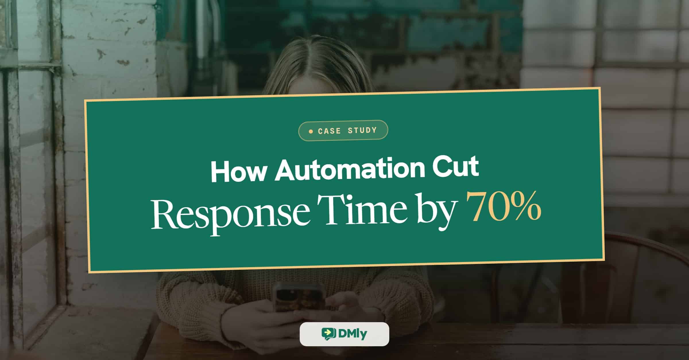 Case Study: How Automation Cut Response Time by 70%