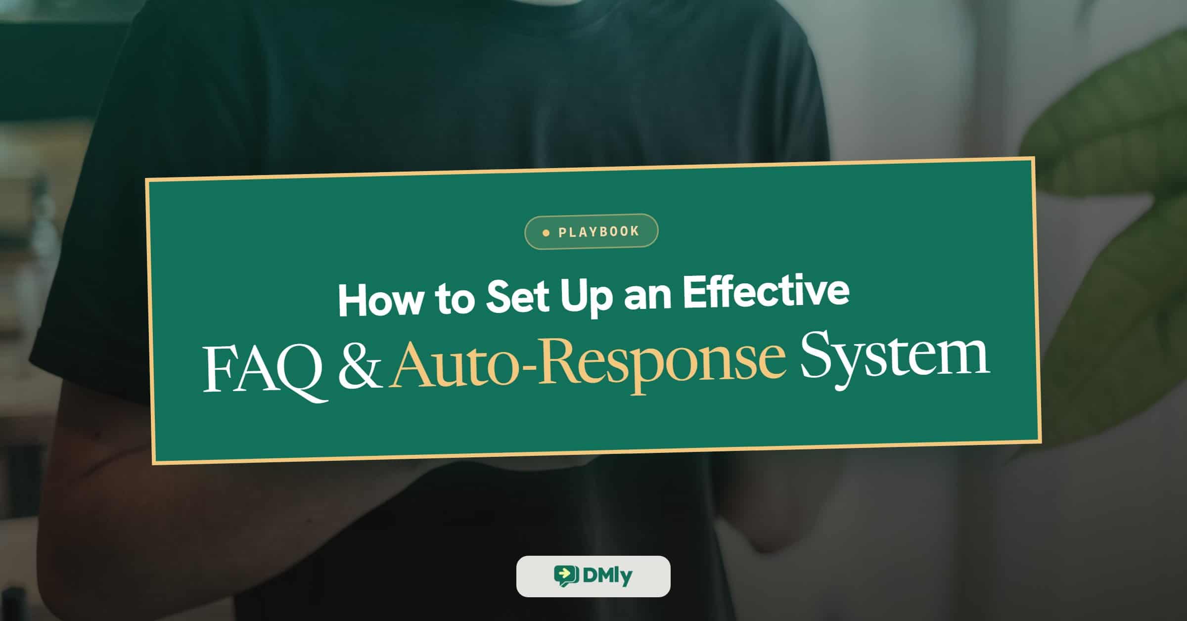 How to Set Up an Effective FAQ & Auto-Response System