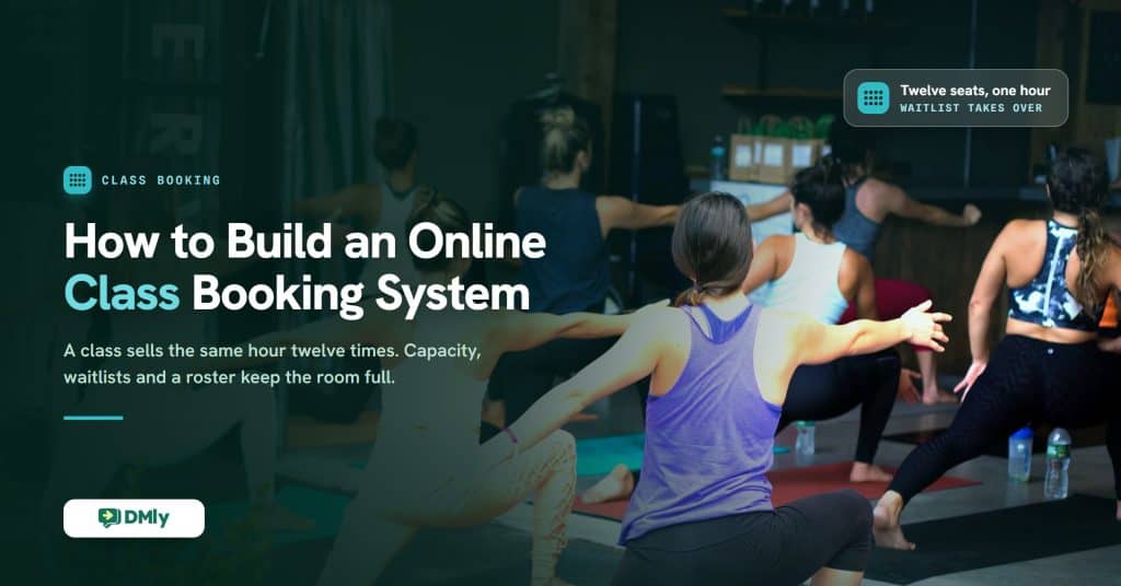 Featured image for the online class booking guide: a group class mid pose on mats in a dark studio, with the title How to Build an Online Class Booking System and a note reading twelve seats, one hour, waitlist takes over.