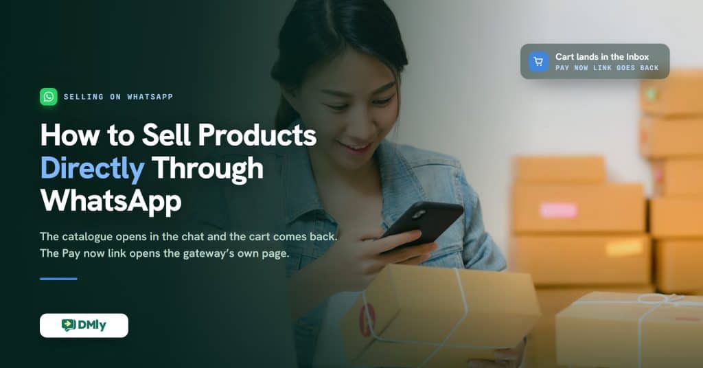 Featured image for the selling on WhatsApp guide: a seller checks an order on her phone while holding a parcel, with stacked boxes behind her, under the title How to Sell Products Directly Through WhatsApp.