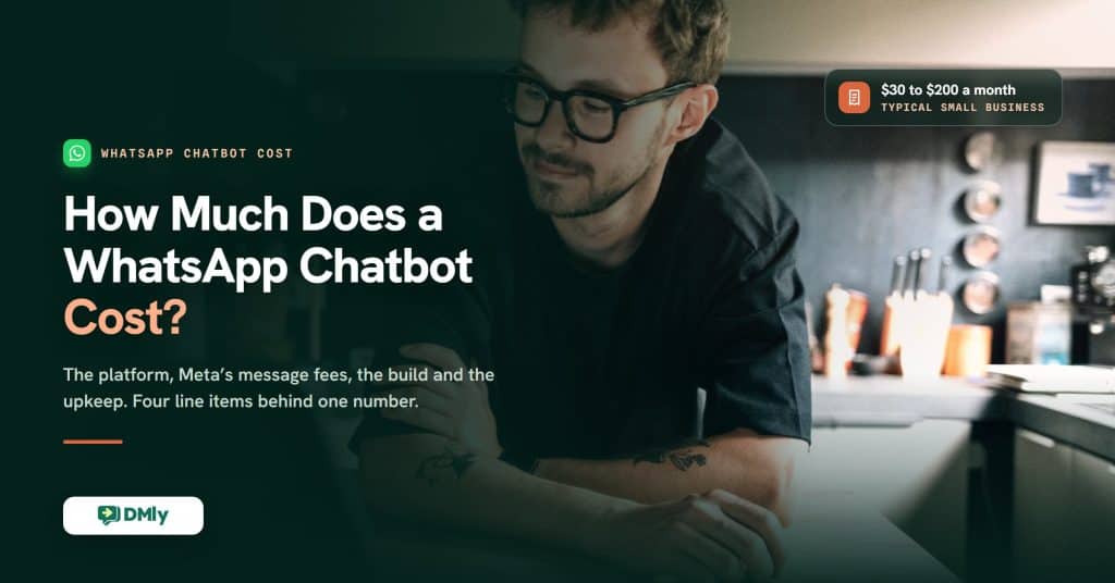 A small business owner leans on his kitchen counter, arms folded, working out the numbers on a laptop, beside the headline How Much Does a WhatsApp Chatbot Cost? and a chip reading 30 to 200 dollars a month for a typical small business.