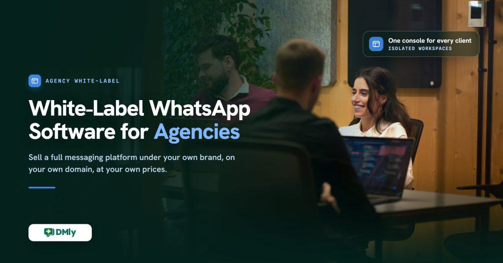 Featured image for White-Label WhatsApp Software for Agencies: a small team sits around a table with laptops in a warm wood-panelled meeting room, a woman smiling at her screen on the right, with a floating card reading One console for every client, isolated workspaces.