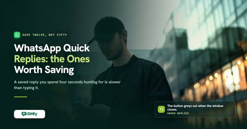 Cover image for a guide to WhatsApp quick replies, showing a man reading his phone on a city street, with the note that the saved replies button greys out when the twenty four hour messaging window closes.