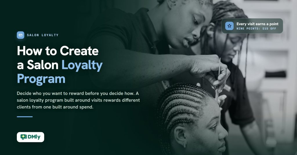 Dark green featured card for the guide How to Create a Salon Loyalty Program, with a black and white photograph of two stylists braiding a client's cornrows on the right, a chip reading Every visit earns a point, nine points: $15 off, and the DMly logo.