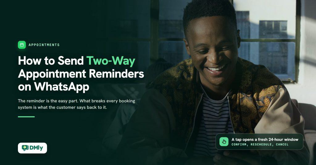 Dark green featured card for the guide How to Send Two-Way Appointment Reminders on WhatsApp, with a smiling man in a patterned jacket looking down at his phone by a window on the right, a chip reading A tap opens a fresh 24-hour window, and the DMly logo.
